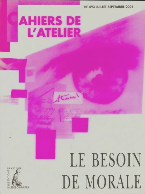 Livrenpoche : Cahiers de l'atelier n°493 : Le besoin de morale - Collectif - Livre