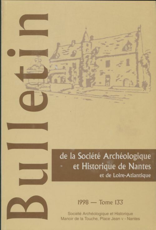 Livrenpoche : Bulletin de la société archéologique et historique de Nantes et de Loire Atlantique Tome 133 - Collectif - Livre