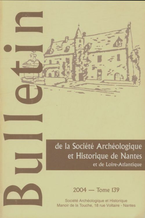 Livrenpoche : Bulletin de la société archéologique et historique de Nantes et de Loire Atlantique Tome 139 - Collectif - Livre
