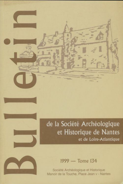 Livrenpoche : Bulletin de la société archéologique et historique de Nantes et de Loire Atlantique Tome 134 - Collectif - Livre