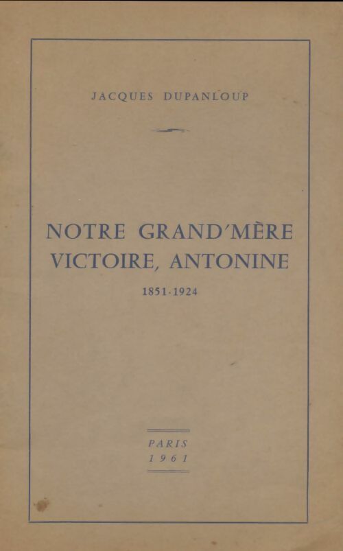 Livrenpoche : Notre grand-mère victoire, Antonine - Jacques Dupanloup - Livre