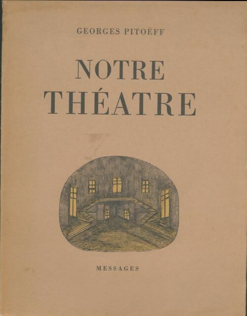 Livrenpoche : Notre théâtre - Georges Pitoëff - Livre