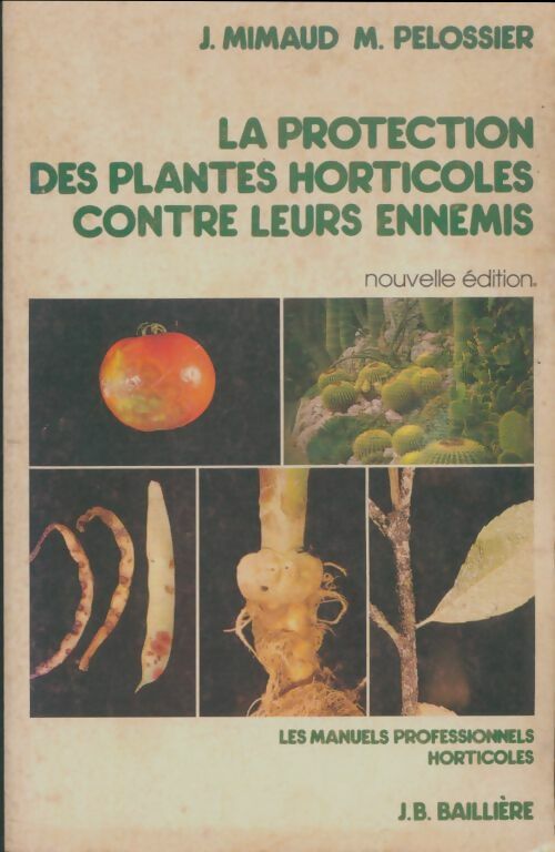 Livrenpoche : Les protections des plantes horticoles contre leurs ennemis - Jean Mimaud - Livre