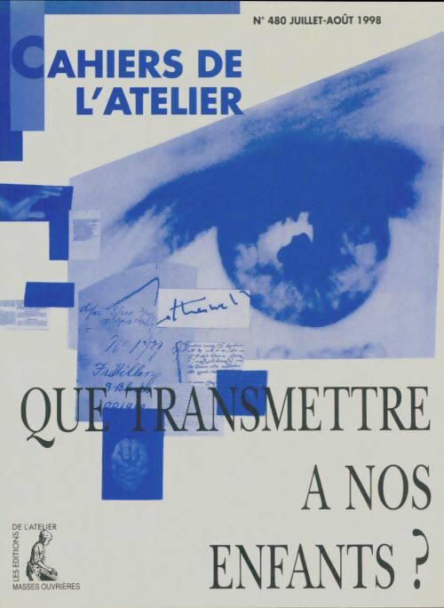 Livrenpoche : Les cahiers de l'atelier n°480 : Que transmettre à nos enfants? - Collectif - Livre