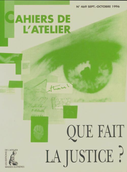 Livrenpoche : Les cahiers de l'atelier n°469 : Que fait la justice? - Collectif - Livre