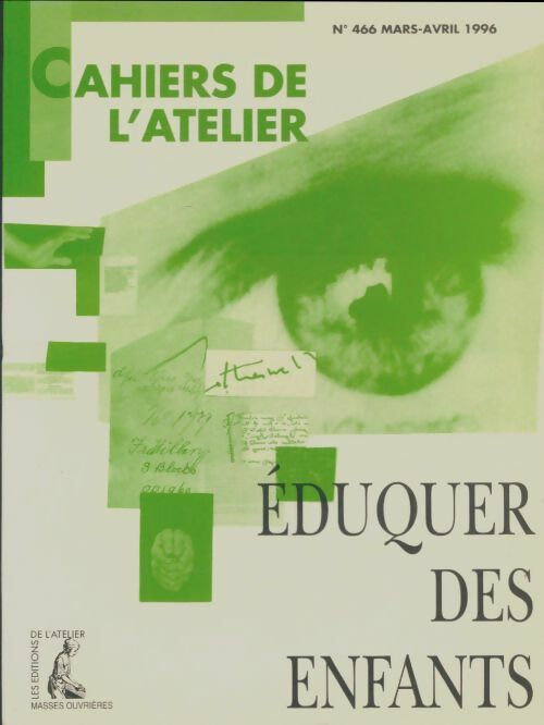 Livrenpoche : Les cahiers de l'atelier n°466 : Éduquer des enfants - Collectif - Livre