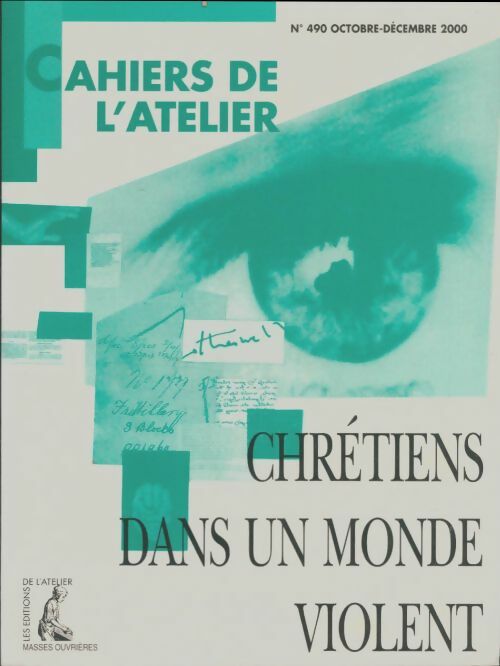 Livrenpoche : Les cahiers de l'atelier n°490 : Chrétiens dans un monde violent - Collectif - Livre