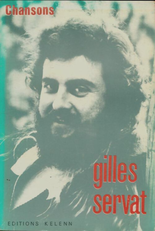Chansons - Gilles Servat -  Kelenn GF - Livre