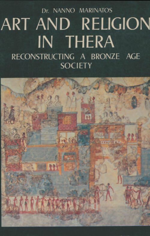 Livrenpoche : Art and religion in thiera : Reconstructing a bronze age - Nanno Marinatos - Livre