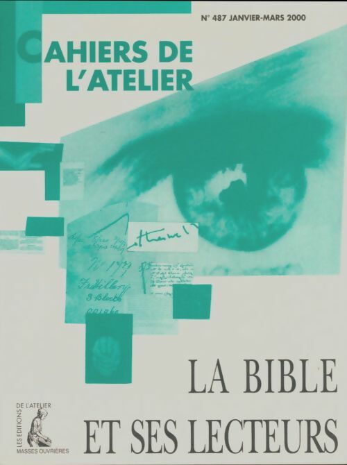 Livrenpoche : Les cahiers de l'atelier n°487 : La bible et ses lecteurs - Collectif - Livre