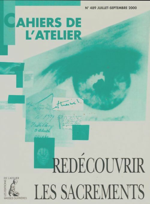 Livrenpoche : Les cahiers de l'atelier n°489 : Redécouvrir les sacrements - Collectif - Livre