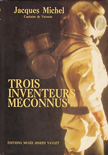 Livrenpoche : Trois inventeurs méconnus  - Jacques Michel - Livre