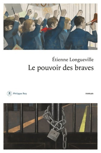 Livrenpoche : Le pouvoir des braves - Etienne Longueville - Livre