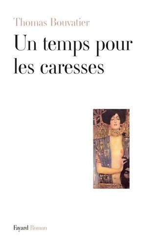 Livrenpoche : Un temps pour les caresses - Thomas Bouvatier - Livre
