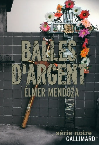 Livrenpoche : Balles d'argent - Élmer Mendoza - Livre