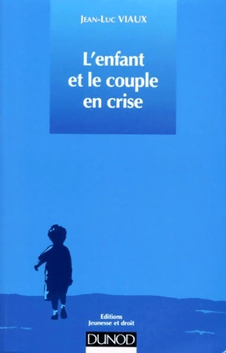 Livrenpoche : L'enfant et le couple en crise - Jean-Luc Viaux - Livre