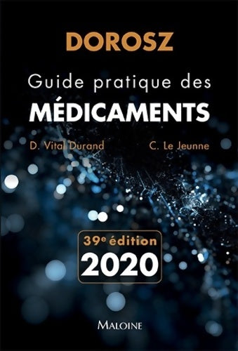 Livrenpoche : Dorosz guide pratique des médicaments 2020 39e éd - Denis Vital Durand - Livre