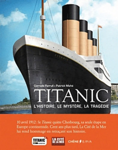 Livrenpoche : Titanic l'aventure le mystère la tragédie - Patrick Mahé - Livre