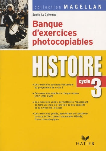 Livrenpoche : Magellan Histoire cycle 3 éd. 2007 - Banque d'exercices photocopiables - Françoise Martinetti - Livre