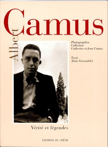 Albert Camus : Vérité et légendes - Alain Vircondelet - Livre