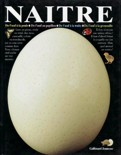 Livrenpoche : Naître de l'oeuf à la poule de l'oeuf au papillon de l'oeuf à la truite... : DE L'OEUF A LA POULE. DE L'OEUF AU PAPILLON. DE L'OEUF A LA TRUITE. DE L'OEUF A - Robert Burton - Livre