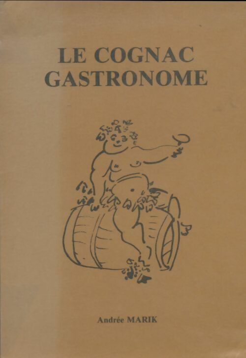 Livrenpoche : Le cognac gastronome - Andrée Marik - Livre