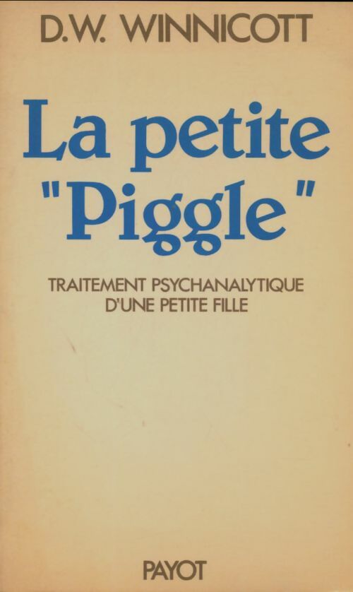 Livrenpoche : La petite Piggle : Traitement psychanalytique d'une petite fille - Donald Winnicott - Livre
