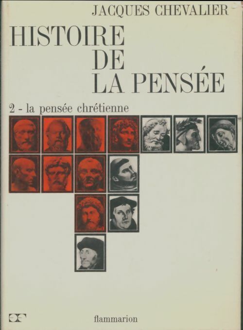 Livrenpoche : Histoire de la pensée Tome II : La pensée chrétienne - Jacques Chevalier - Livre
