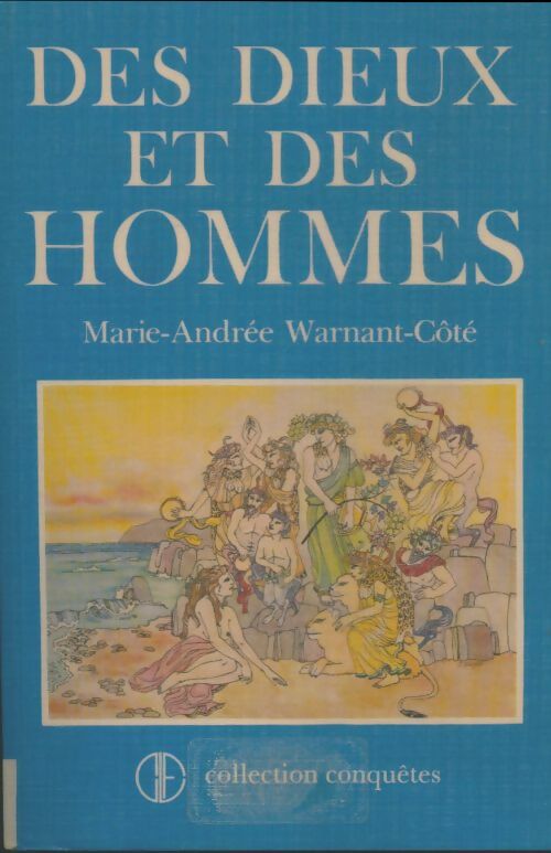 Livrenpoche : Des dieux et des hommes - Marie-Andrée Warnant-Côté - Livre