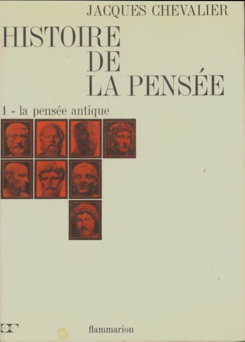Livrenpoche : Histoire de la pensée Tome I : La pensée antique - Jacques Chevalier - Livre