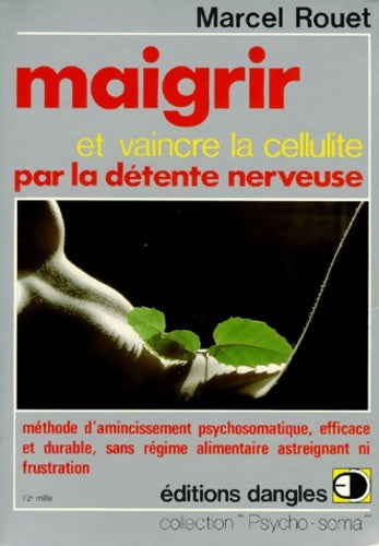 Livrenpoche : Maigrir et vaincre la cellulite - Marcel Rouet - Livre