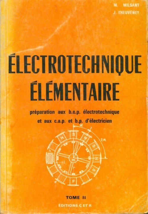 Livrenpoche : Électrotechnique élémentaire Tome II - Maurice Milsant - Livre
