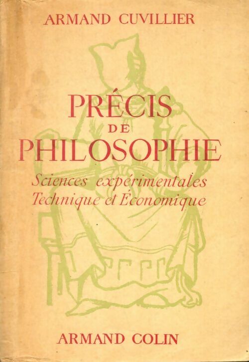 Livrenpoche : Précis de philosophie : Sciences expérimentales, technique et économique - Armand Cuvillier - Livre
