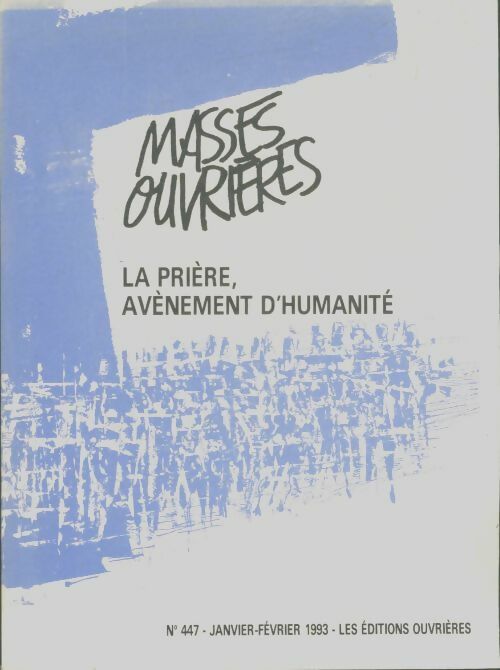 Livrenpoche : Masses ouvrières n°447 : La prière, avènement d'humanité - Collectif - Livre