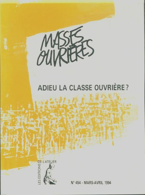 Livrenpoche : Masses ouvrières n°454 : Adieu la classe ouvrière ? - Collectif - Livre