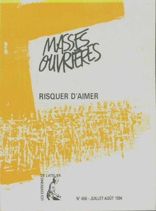 Livrenpoche : Masses ouvrières n°456 : Risquer d'aimer - Collectif - Livre