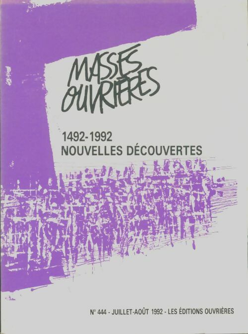 Livrenpoche : Masses ouvrières n°444 : 1492 - 1992 Nouvelles découvertes - Collectif - Livre