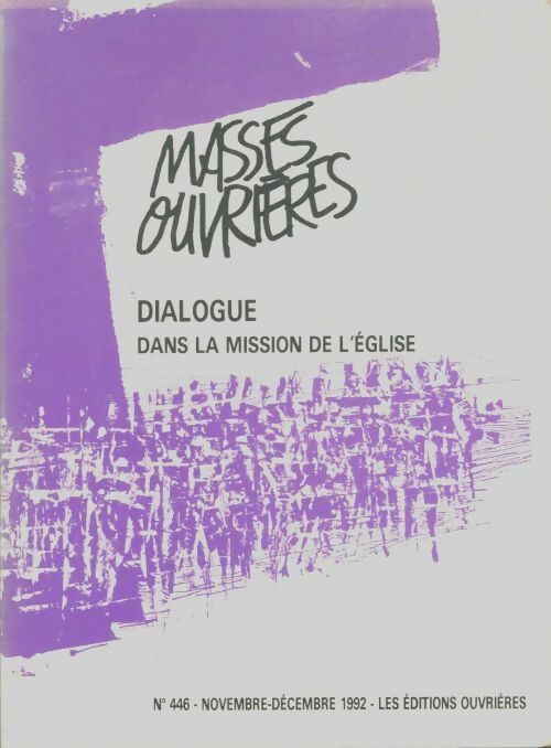 Livrenpoche : Masses ouvrières n°446 : Dialogue, dans la mission de l'église - Collectif - Livre