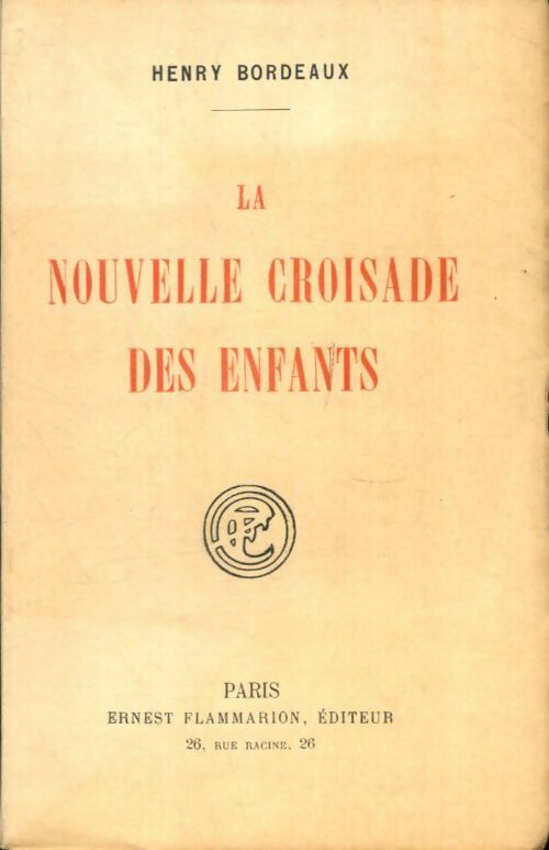 La nouvelle croisade des enfants - Henri Bordeaux -  Flammarion - Livre