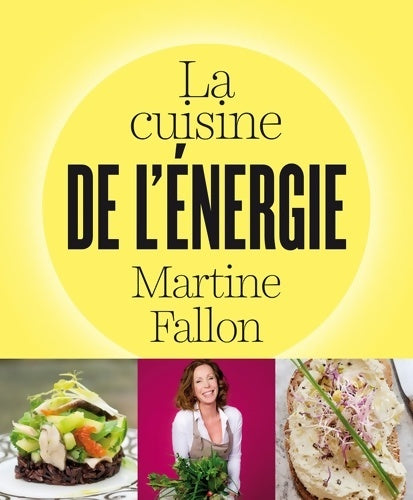 Livrenpoche : La cuisine de l'énergie - Martine Fallon - Livre