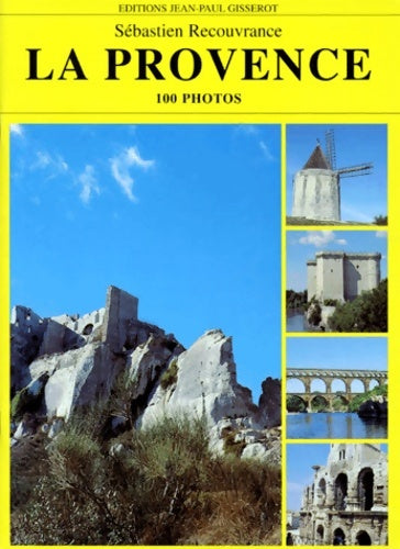Livrenpoche : La Provence 100 photos - Sébastien Recouvrance - Livre