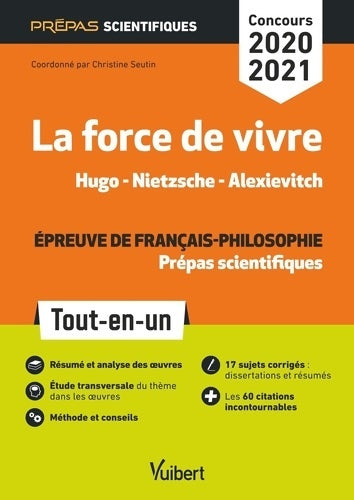 Livrenpoche : La force de vivre - Épreuve de français-philosophie - Prépas scientifiques - Concours 2020-2021 : Tout-en-un - Hugo Les Contemplations - Nietzsche Le Gai Savoir - Alexievitch La supplication - Christine Seutin - Livre