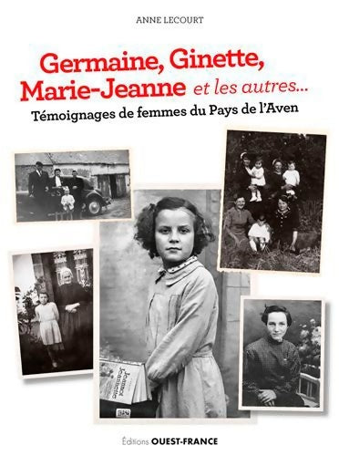 Livrenpoche : Germaine Ginette Marie-Jeanne et les autres... - Anne Lecourt-Le Breton - Livre