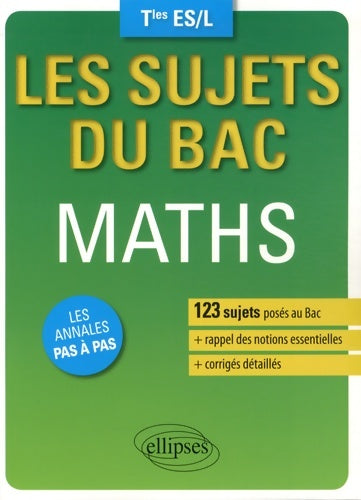 Livrenpoche : Les Sujets du Bac Maths Terminales ES/L Les Annales Pas à Pas - Yannick Do - Livre