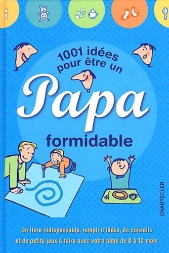 Livrenpoche : 1001 idées pour être un papa formidable - Ellen Cornelis - Livre