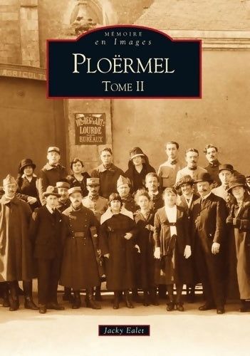 Livrenpoche : Ploërmel Tome II - Jacky Ealet - Livre