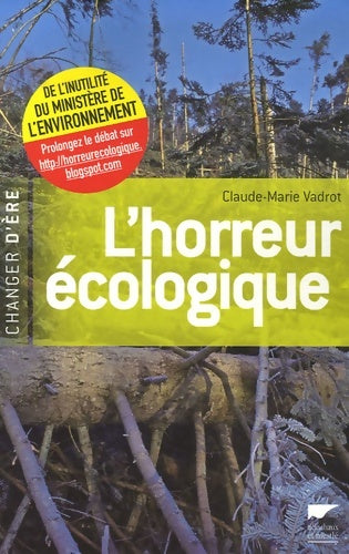 Livrenpoche : L'horreur écologique : De l'inutilité du ministère de l'Environnement - Claude-Marie Vadrot - Livre
