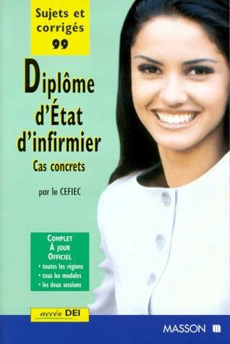 Livrenpoche : Diplôme d'Etat D'INFIRMIER. : Cas concrets sujets et corrigés 1999 - Cefiec - Livre