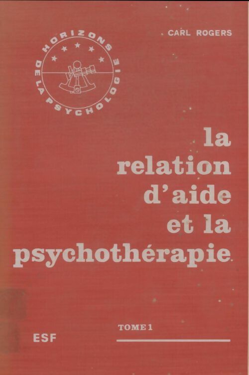 Livrenpoche : La relation d'aide et la psychothérapie Tome I - Carl Rogers - Livre