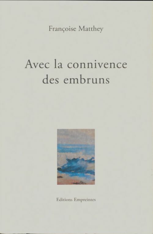 Livrenpoche : Avec la connaissance des embruns - Françoise Matthey - Livre